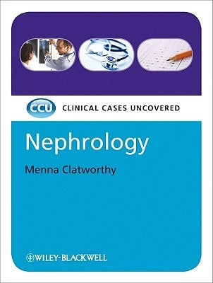 Nephrology: Clinical Cases Uncovered by Clatworthy, Menna