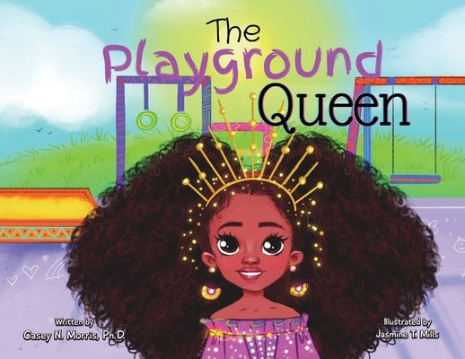 The Playground Queen by Morris, Casey N.