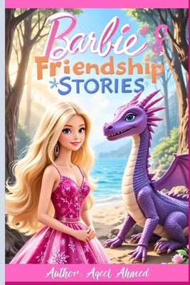 Barbie's Friendship Stories by Ahmed, Aqeel