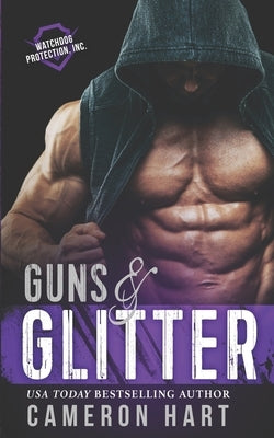 Guns & Glitter: A Curvy Girl/Bodyguard Romance by Hart, Cameron
