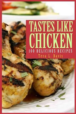 Tastes Like Chicken by Davis, Tera L.