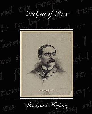 The Eyes of Asia by Kipling, Rudyard