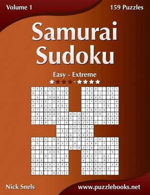 Samurai Sudoku - Easy to Extreme - Volume 1 - 159 Puzzles by Snels, Nick