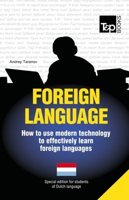 Foreign language - How to use modern technology to effectively learn foreign languages: Special edition - Dutch by Taranov, Andrey
