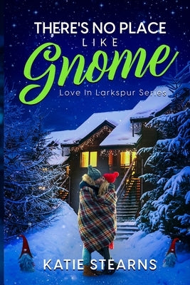 There's No Place Like Gnome by Stearns, Katie