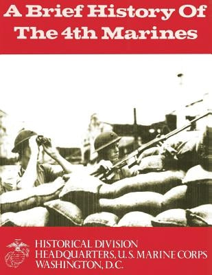 A Brief History of the 4th Marines by Santelli, James S.