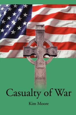 Casualty of War by Moore, Kim