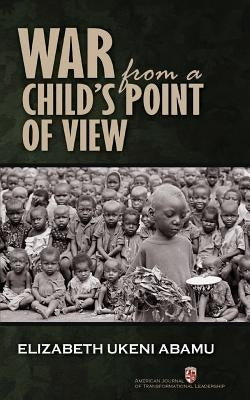 War from a Child's Point of View by Abamu, Elizabeth Ukeni