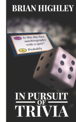 In Pursuit of Trivia by Highley, Brian