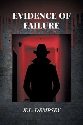 Evidence of Failure by Dempsey, K. L.
