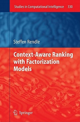 Context-Aware Ranking with Factorization Models by Rendle, Steffen