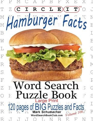 Circle It, Hamburger Facts, Large Print, Word Search, Puzzle Book by Lowry Global Media LLC
