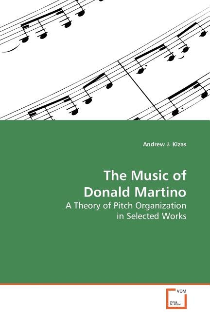 The Music of Donald Martino by Kizas, Andrew J.