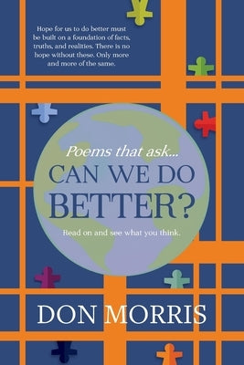 Poems that ask... Can we do Better? by Morris, Don