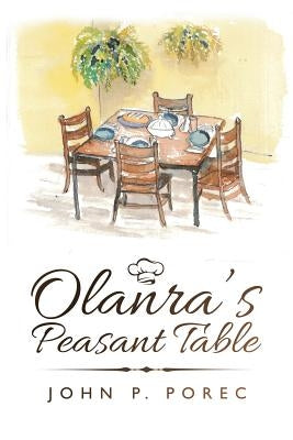Olanra's Peasant Table by Porec, John P.