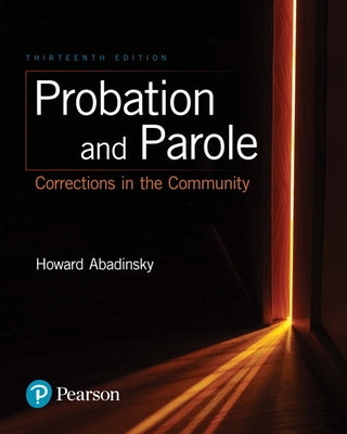 Probation and Parole: Corrections in the Community by Abadinsky, Howard