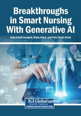 Breakthroughs in Smart Nursing With Generative AI by Assayed, Suha Khalil
