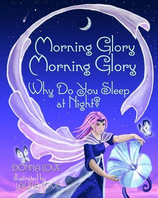 Morning Glory: Why Do You Sleep at Night? by Love, Laura