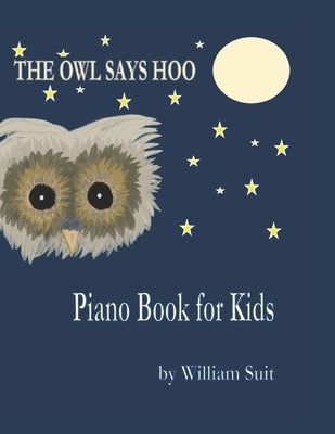 The Owl Says Hoo Piano Book for Kids by Suit, William