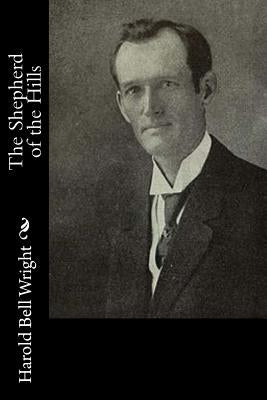 The Shepherd of the Hills by Wright, Harold Bell