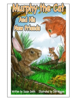 Murphy the Cat and His New Friends by Smith, Susan
