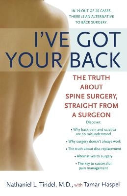 I've Got Your Back: The Truth About Spine Surgery, Straight From A Surgeon by Haspel, Tamar