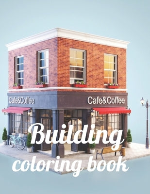 Building coloring book: A Coloring Book of 35 Unique Stress Relief building Coloring Book Designs Paperback by Marie, Annie