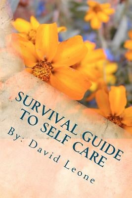 Survival Guide To Self Care: For Those Embattled With the Emotionally Disabled by Arsenault, Kendra