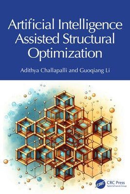 Artificial Intelligence Assisted Structural Optimization by Challapalli, Adithya