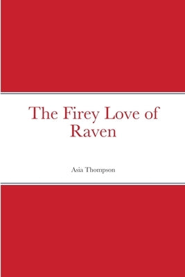 The Firey Love of Raven by Thompson, Asia