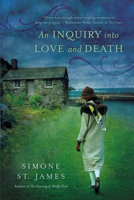 An Inquiry Into Love and Death by St James, Simone