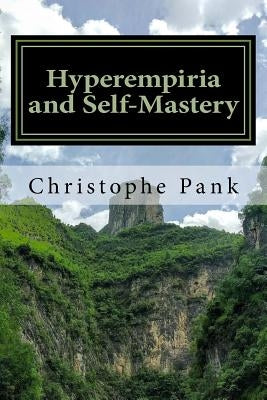 Hyperempiria and Self-Mastery: Apply Hyperempiria for your personal development by Pank, Christophe