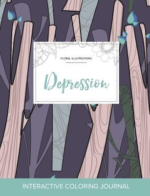 Adult Coloring Journal: Depression (Floral Illustrations, Abstract Trees) by Wegner, Courtney
