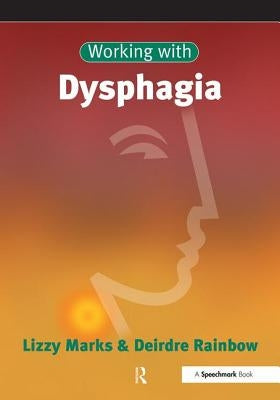 Working with Dysphagia by Marks, Lizzy