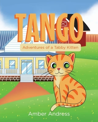 Tango: Adventures of a Tabby Kitten by Andress, Amber