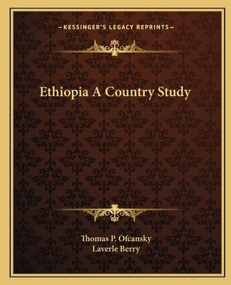 Ethiopia A Country Study by Ofcansky, Thomas P.