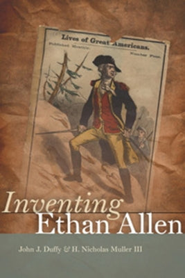 Inventing Ethan Allen by Duffy, John J.