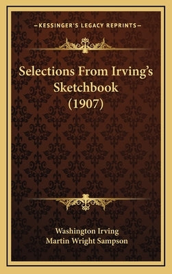 Selections From Irving's Sketchbook (1907) by Irving, Washington