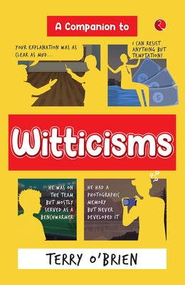 A Companion to Witticisms: 9 Crucial Skills to Have Better Conversations Anytime by Brien