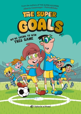 We're Going to Win This Game: Soccer Books for Kids 8-12. Discover This Amazing Soccer Team! Volume 1 by Carrasco, Josep Kako