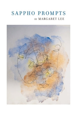 Sappho Prompts by Lee, Margaret