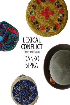 Lexical Conflict: Theory and Practice by Sipka, Danko