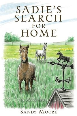 Sadie's Search for Home by Moore, Sandy
