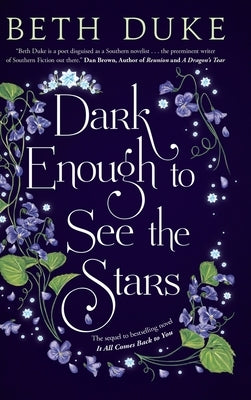 Dark Enough to See the Stars: The Sequel to IT ALL COMES BACK TO YOU by Duke, Beth