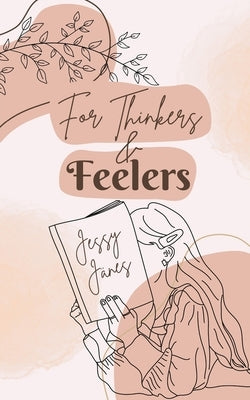 For Thinkers & Feelers by Jänes, Jessy