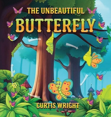 The Unbeautiful Butterfly by Wright, Curtis