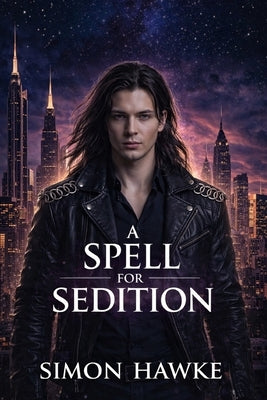 A Spell for Sedition: The Wizard of 4th Street by Hawke, Simon