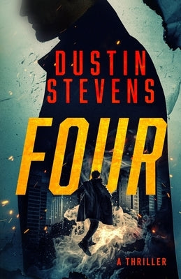 Four: A Thriller by Stevens, Dustin
