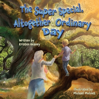 The Super Special, Altogether Ordinary Day by Heaney, Kristen
