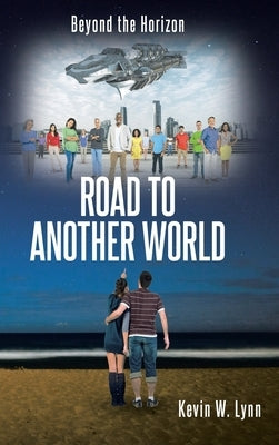 Road to Another World by Lynn, Kevin W.